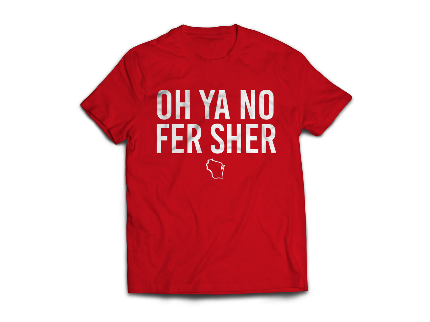 OH YA KNOW FER SHER RED TEE